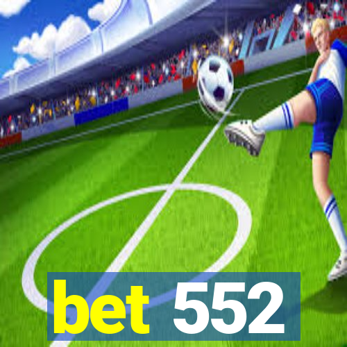 bet 552